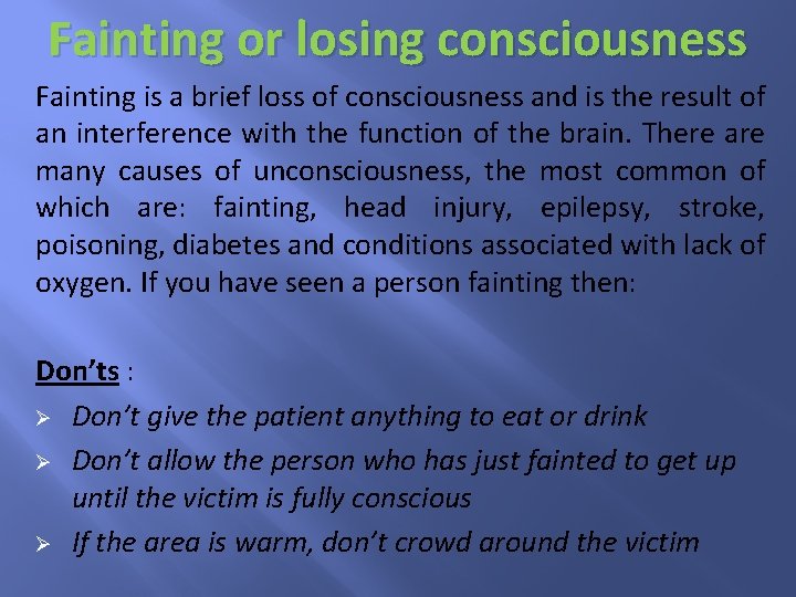 Fainting or losing consciousness Fainting is a brief loss of consciousness and is the Fainting or losing consciousness Fainting is a brief loss of consciousness and is the