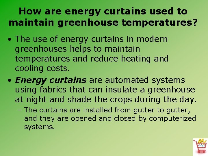 How are energy curtains used to maintain greenhouse temperatures? • The use of energy