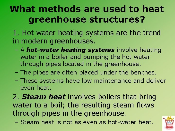 What methods are used to heat greenhouse structures? 1. Hot water heating systems are