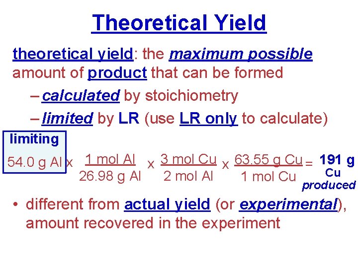 Theoretical Yield theoretical yield: the maximum possible amount of product that can be formed