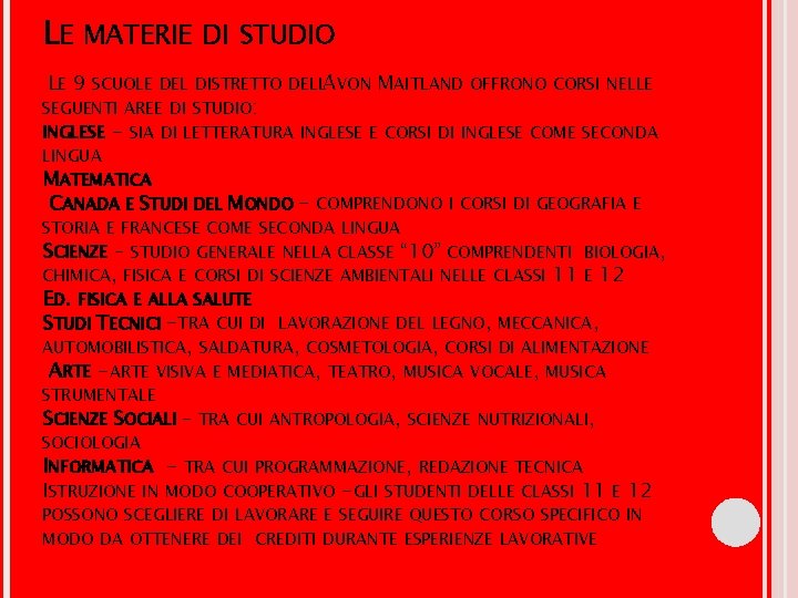 LE MATERIE DI STUDIO LE 9 SCUOLE DEL DISTRETTO DELLA ’ VON MAITLAND OFFRONO LE MATERIE DI STUDIO LE 9 SCUOLE DEL DISTRETTO DELLA ’ VON MAITLAND OFFRONO