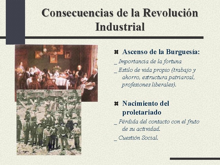 Consecuencias de la Revolución Industrial Ascenso de la Burguesía: _ Importancia de la fortuna