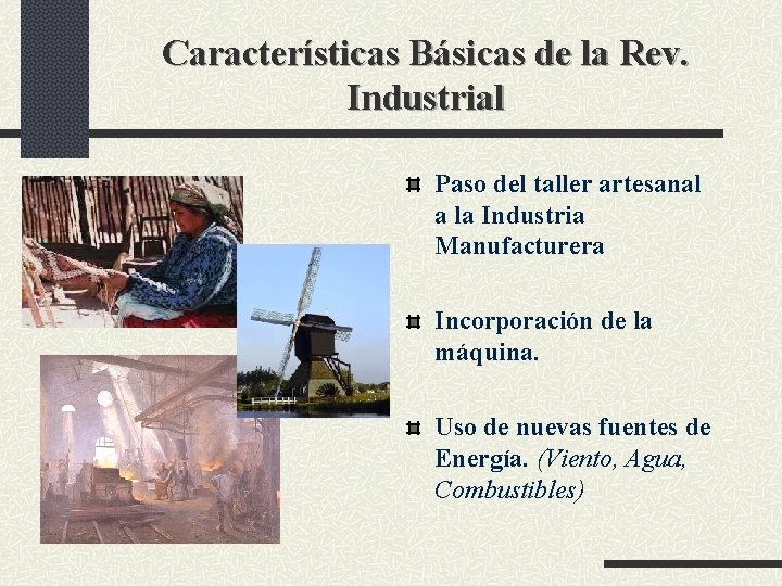 Características Básicas de la Rev. Industrial Paso del taller artesanal a la Industria Manufacturera
