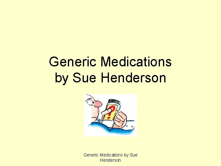 Generic Medications by Sue Henderson 