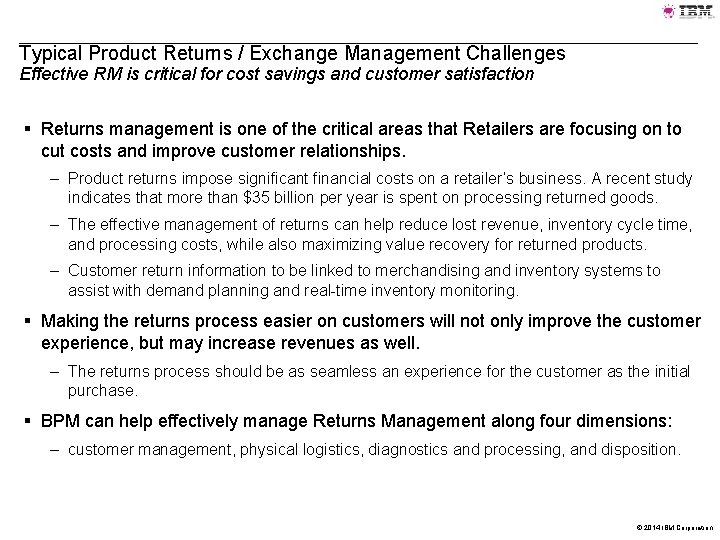 Typical Product Returns / Exchange Management Challenges Effective RM is critical for cost savings