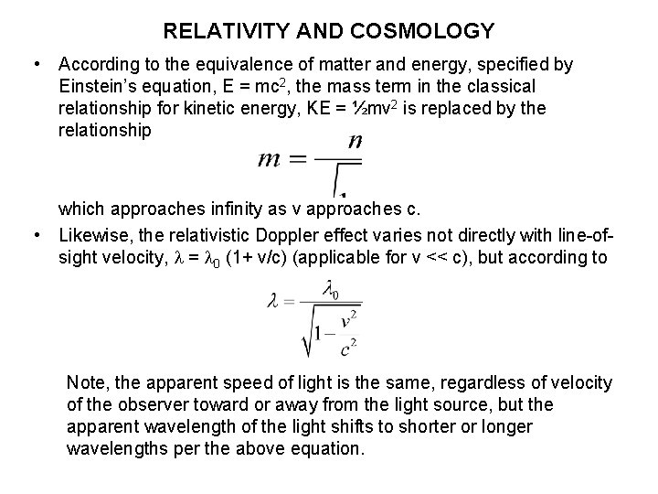 RELATIVITY AND COSMOLOGY • According to the equivalence of matter and energy, specified by