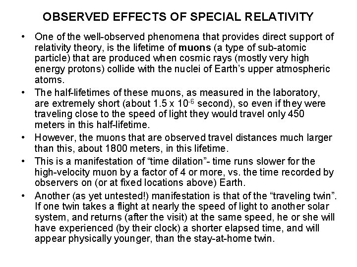 OBSERVED EFFECTS OF SPECIAL RELATIVITY • One of the well-observed phenomena that provides direct