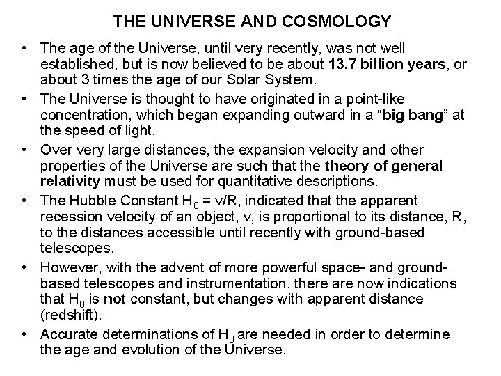 THE UNIVERSE AND COSMOLOGY • The age of the Universe, until very recently, was