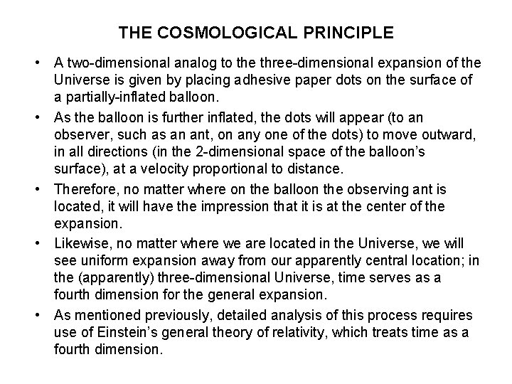 THE COSMOLOGICAL PRINCIPLE • A two-dimensional analog to the three-dimensional expansion of the Universe