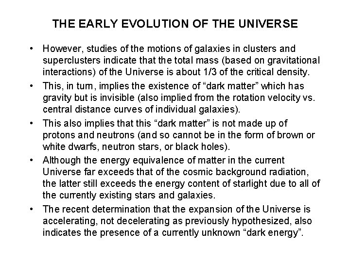 THE EARLY EVOLUTION OF THE UNIVERSE • However, studies of the motions of galaxies