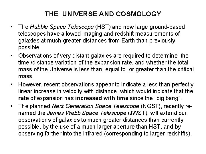 THE UNIVERSE AND COSMOLOGY • The Hubble Space Telescope (HST) and new large ground-based