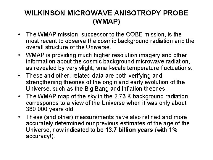 WILKINSON MICROWAVE ANISOTROPY PROBE (WMAP) • The WMAP mission, successor to the COBE mission,