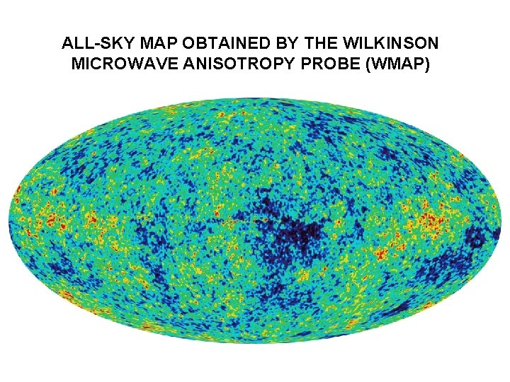 ALL-SKY MAP OBTAINED BY THE WILKINSON MICROWAVE ANISOTROPY PROBE (WMAP) 