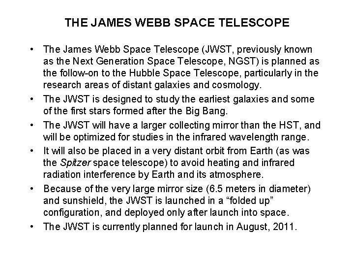 THE JAMES WEBB SPACE TELESCOPE • The James Webb Space Telescope (JWST, previously known