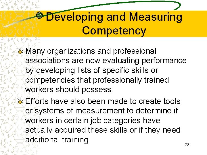 Developing and Measuring Competency Many organizations and professional associations are now evaluating performance by