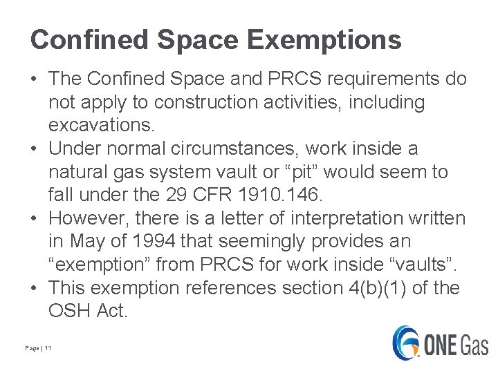 Confined Space Exemptions • The Confined Space and PRCS requirements do not apply to