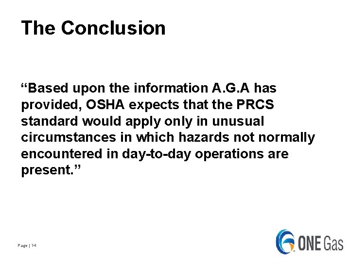 The Conclusion “Based upon the information A. G. A has provided, OSHA expects that
