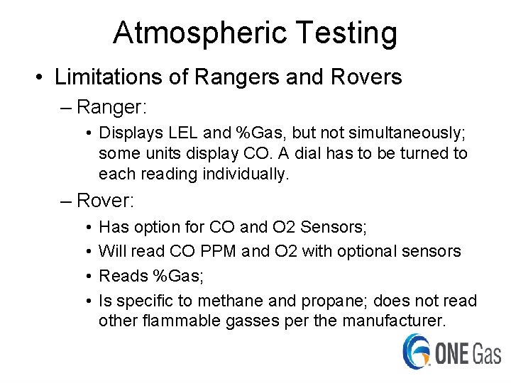 Atmospheric Testing • Limitations of Rangers and Rovers – Ranger: • Displays LEL and