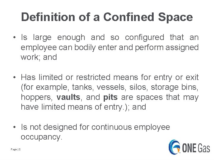 Definition of a Confined Space • Is large enough and so configured that an