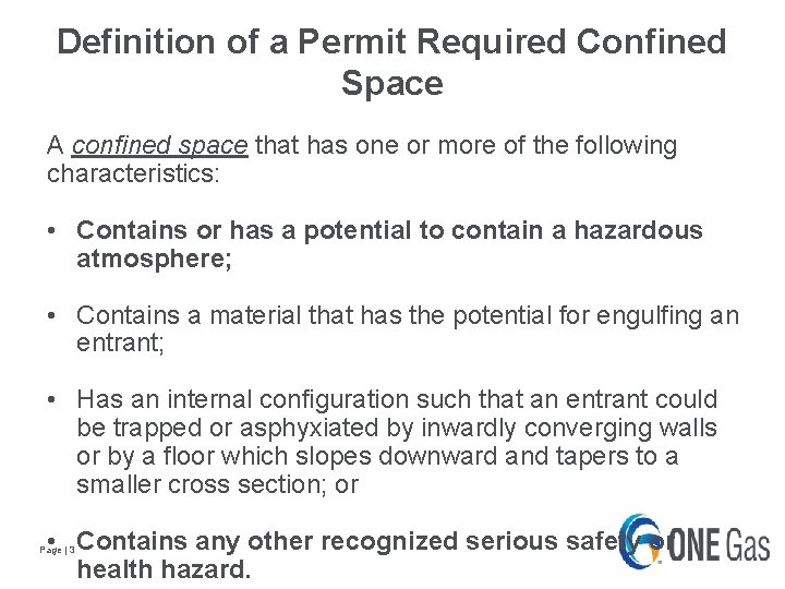 Definition of a Permit Required Confined Space A confined space that has one or