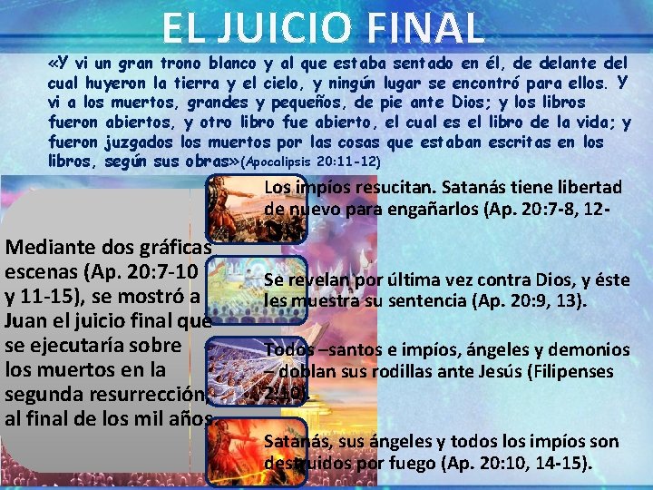 EL JUICIO FINAL «Y vi un gran trono blanco y al que estaba sentado