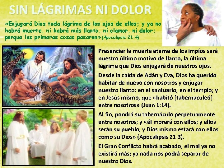 SIN LÁGRIMAS NI DOLOR «Enjugará Dios toda lágrima de los ojos de ellos; y