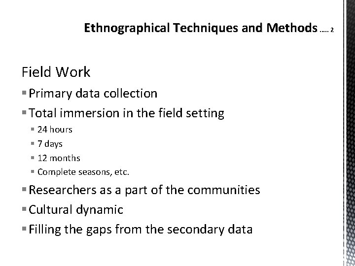 Ethnographical Techniques and Methods. . . 2 Field Work § Primary data collection §