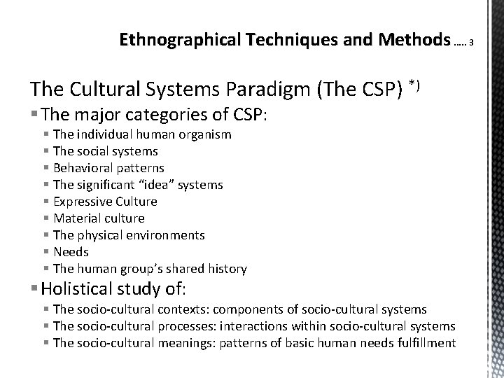 Ethnographical Techniques and Methods. . . 3 The Cultural Systems Paradigm (The CSP) *)