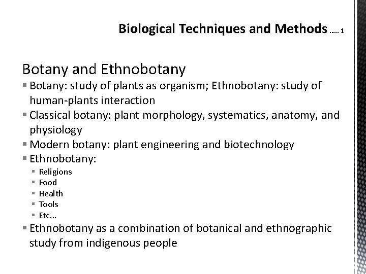 Biological Techniques and Methods. . . 1 Botany and Ethnobotany § Botany: study of