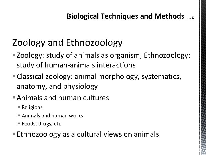 Biological Techniques and Methods. . . 2 Zoology and Ethnozoology § Zoology: study of