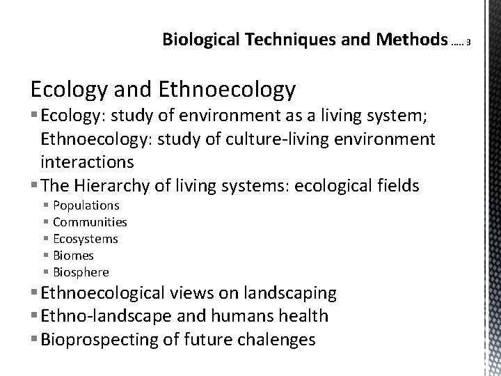 Biological Techniques and Methods. . . 3 Ecology and Ethnoecology § Ecology: study of