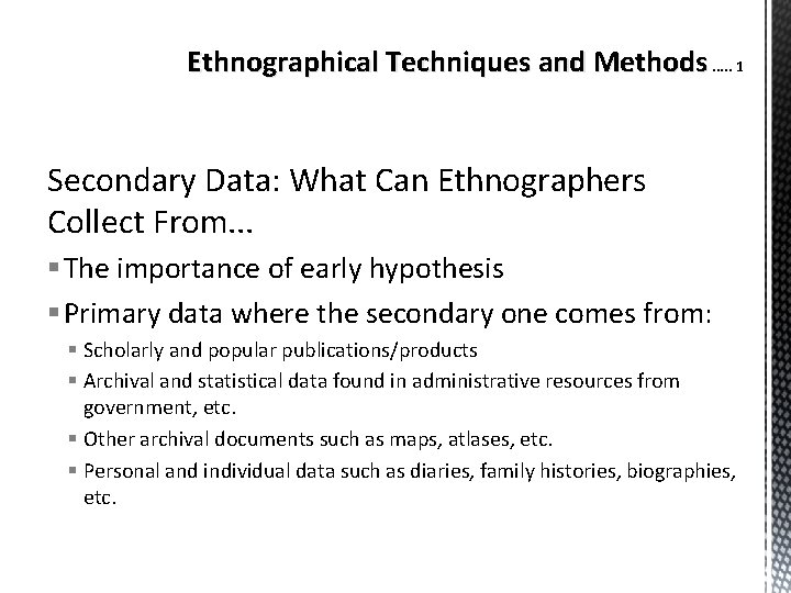 Ethnographical Techniques and Methods. . . 1 Secondary Data: What Can Ethnographers Collect From.