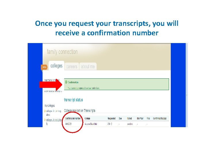 Once you request your transcripts, you will receive a confirmation number 