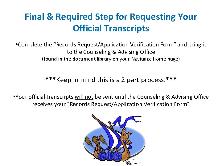 Final & Required Step for Requesting Your Official Transcripts • Complete the “Records Request/Application