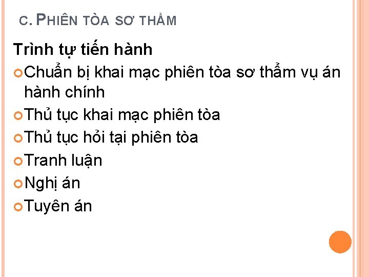 C. PHIÊN TÒA SƠ THẨM Trình tự tiến hành Chuẩn bị khai mạc phiên