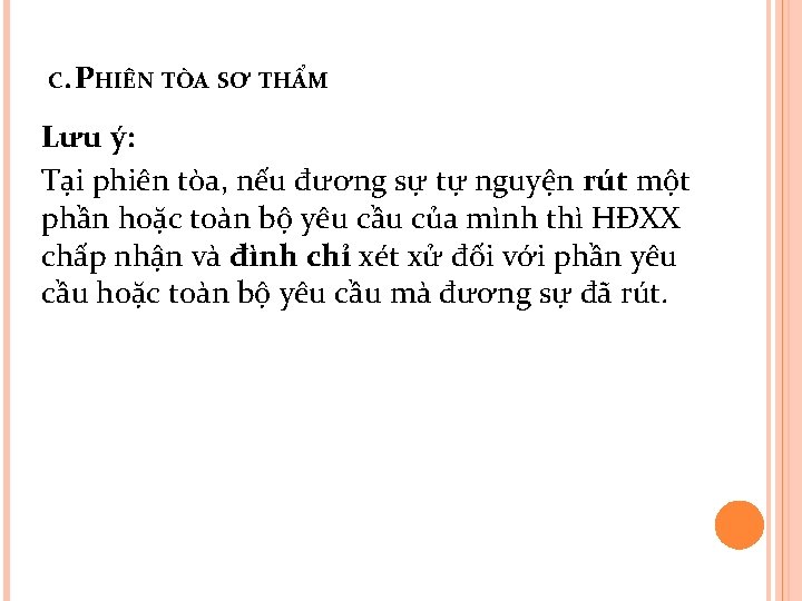 C. PHIÊN TÒA SƠ THẨM Lưu ý: Tại phiên tòa, nếu đương sự tự