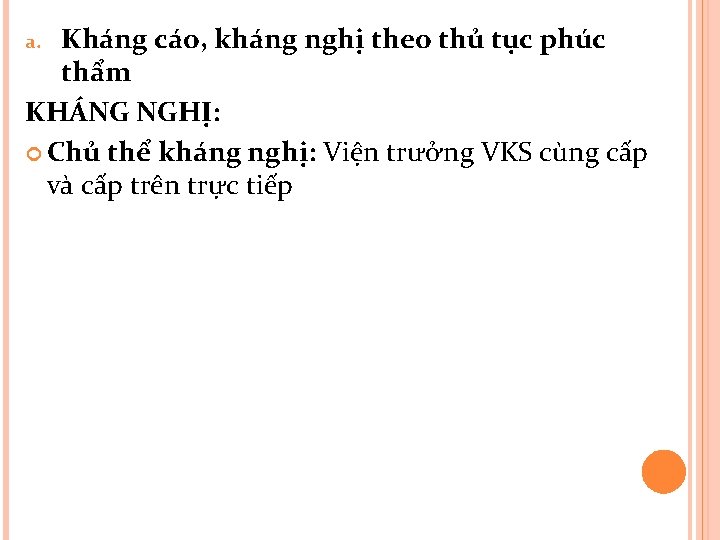 Kháng cáo, kháng nghị theo thủ tục phúc thẩm KHÁNG NGHỊ: Chủ thể kháng