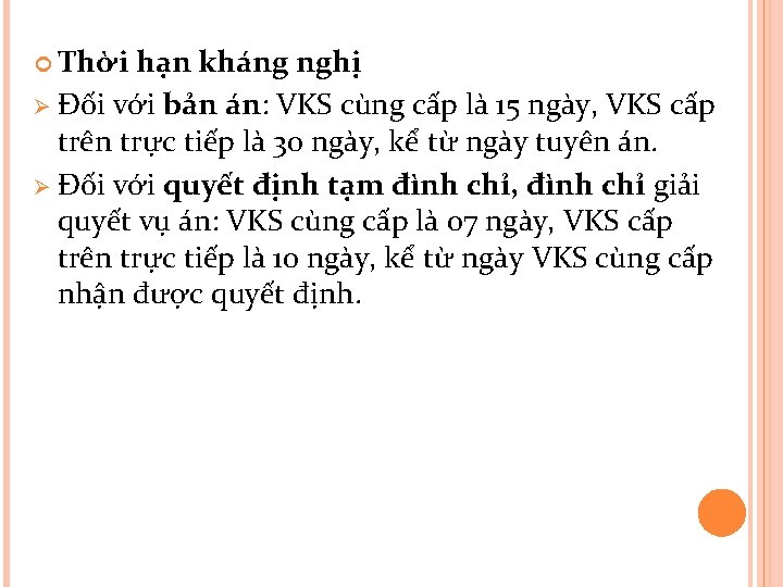  Thời hạn kháng nghị Ø Đối với bản án: VKS cùng cấp là