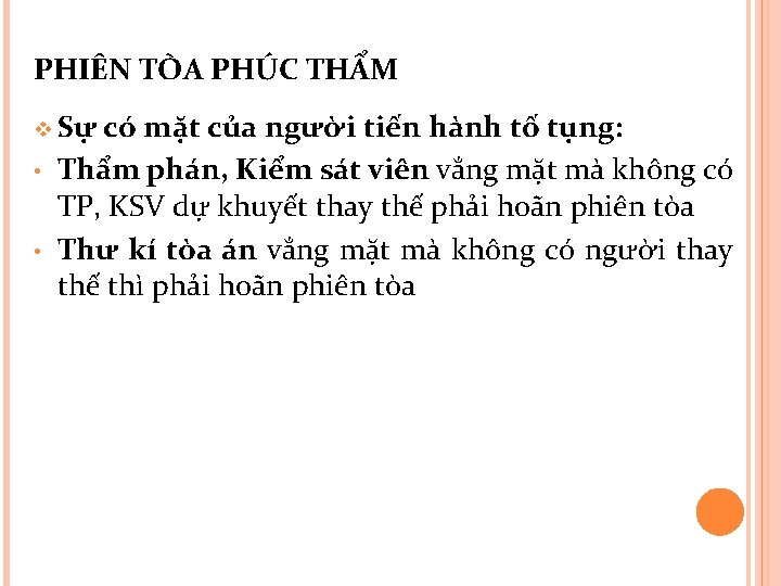 PHIÊN TÒA PHÚC THẨM v Sự • • có mặt của người tiến hành