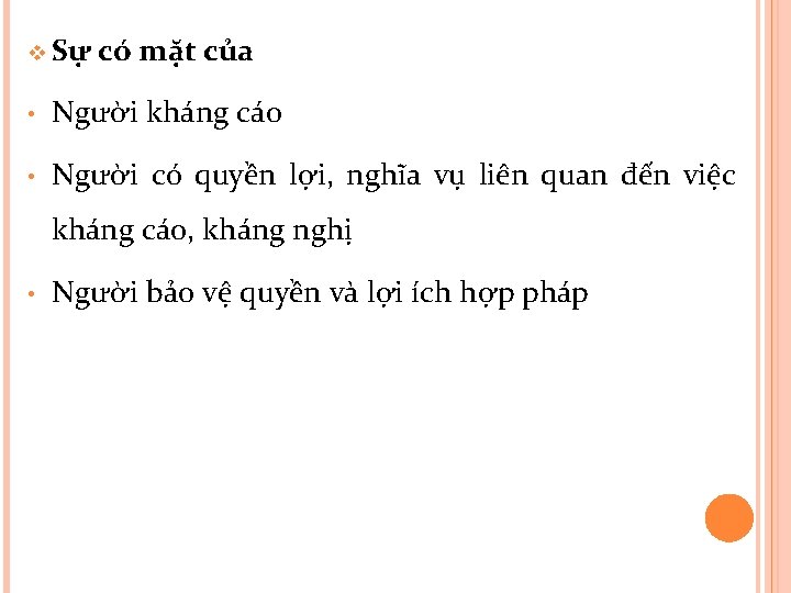 v Sự có mặt của • Người kháng cáo • Người có quyền lợi,