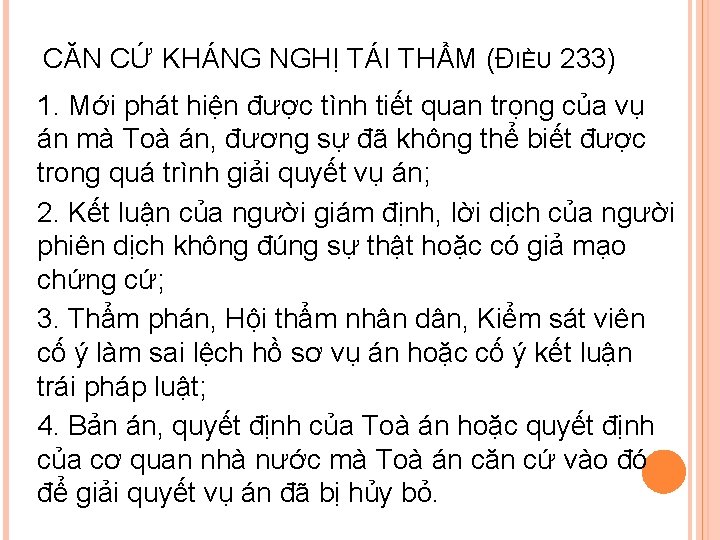 CĂN CỨ KHÁNG NGHỊ TÁI THẨM (ĐIỀU 233) 1. Mới phát hiện được tình