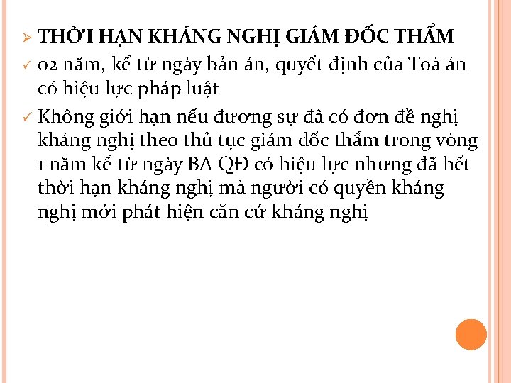 Ø THỜI HẠN KHÁNG NGHỊ GIÁM ĐỐC THẨM ü 02 năm, kể từ ngày