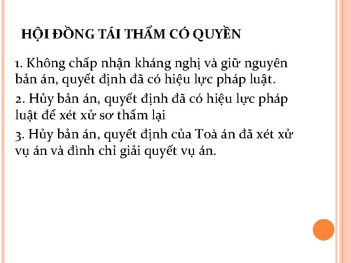 HỘI ĐỒNG TÁI THẨM CÓ QUYỀN 1. Không chấp nhận kháng nghị và giữ