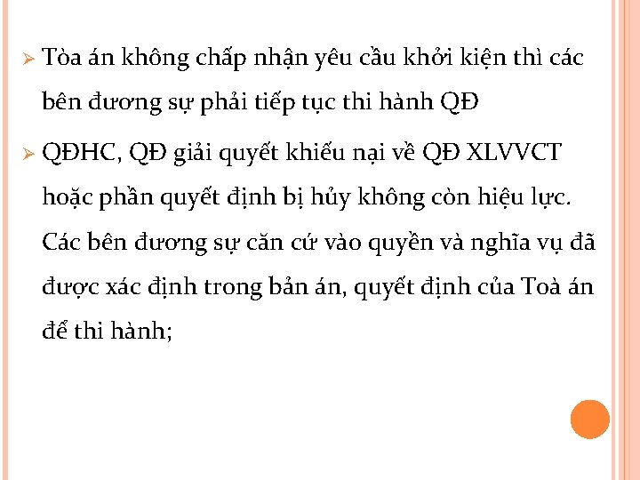 Ø Tòa án không chấp nhận yêu cầu khởi kiện thì các bên đương