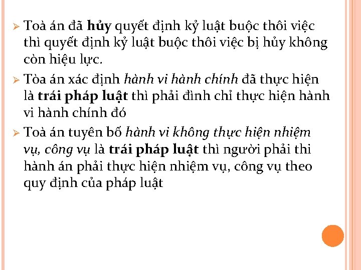 Ø Toà án đã hủy quyết định kỷ luật buộc thôi việc thì quyết