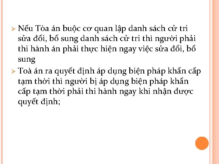 Ø Nếu Tòa án buộc cơ quan lập danh sách cử tri sửa đổi,