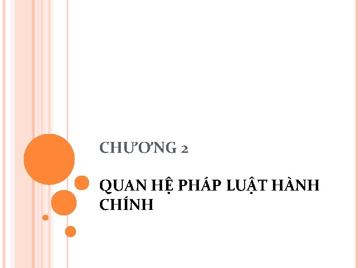 CHƯƠNG 2 QUAN HỆ PHÁP LUẬT HÀNH CHÍNH 