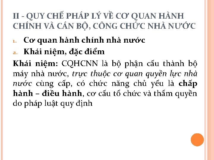 II - QUY CHẾ PHÁP LÝ VỀ CƠ QUAN HÀNH CHÍNH VÀ CÁN BỘ,