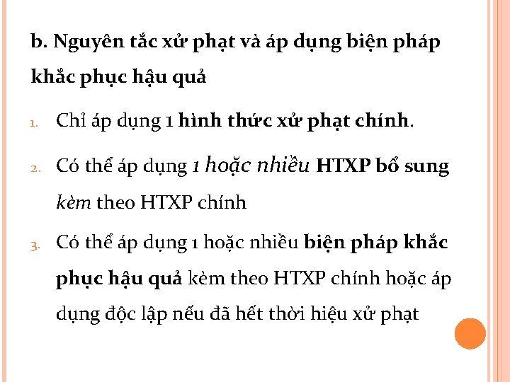 b. Nguyên tắc xử phạt và áp dụng biện pháp khắc phục hậu quả