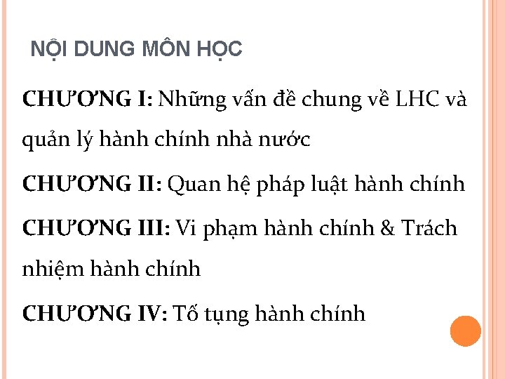 NỘI DUNG MÔN HỌC CHƯƠNG I: Những vấn đề chung về LHC và quản